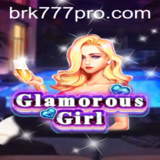 Descubra o Fascínio do Jogo GlamorousGirl no BRK777.com